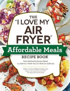 Aileen Clark: I Love My Airfryer Affordable Meals [2022]